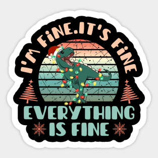 I'm fine.It's fine. Everything is fine.Merry Christmas  funny dino and Сhristmas garland Sticker